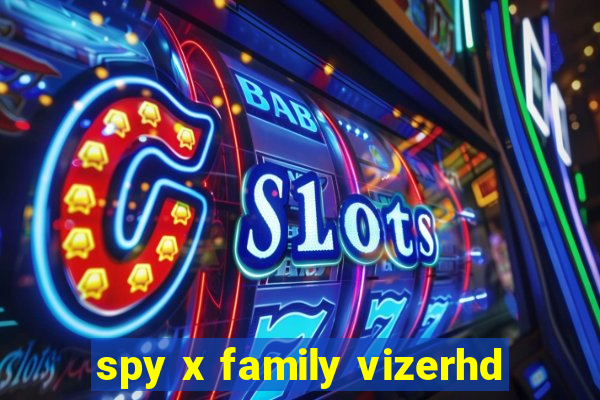 spy x family vizerhd